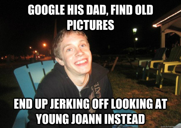 Google his dad, find old pictures end up jerking off looking at young joann...