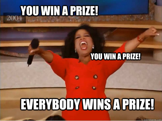 You win a prize! Everybody wins a prize! You win a prize! - You win a prize! Everybody wins a prize! You win a prize!  oprah you get a car