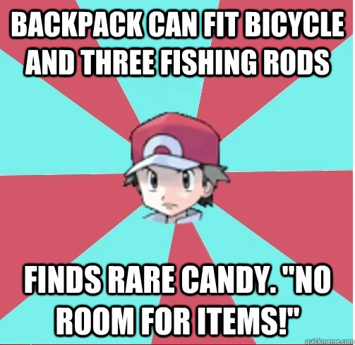 backpack can fit bicycle and three fishing rods finds rare candy. 