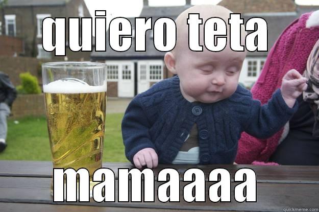 QUIERO TETA MAMAAAA drunk baby