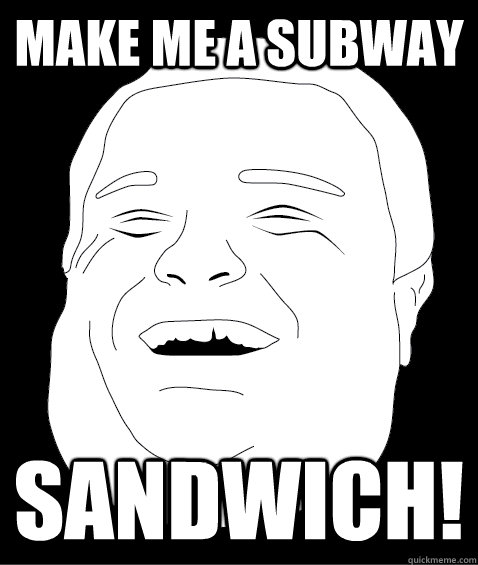 Make me a subway sandwich! - Make me a subway sandwich!  Arrogant Rob Ford