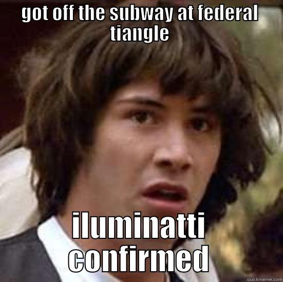 GOT OFF THE SUBWAY AT FEDERAL TIANGLE ILUMINATTI CONFIRMED conspiracy keanu