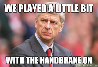 we played a little bit with the handbrake on  