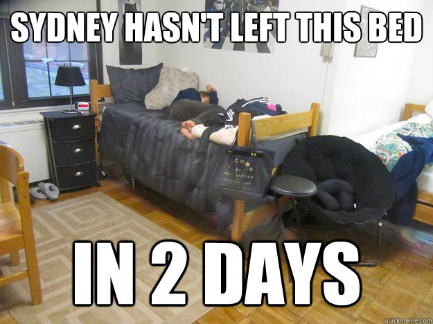 Sydney hasn't left this bed In 2 days  