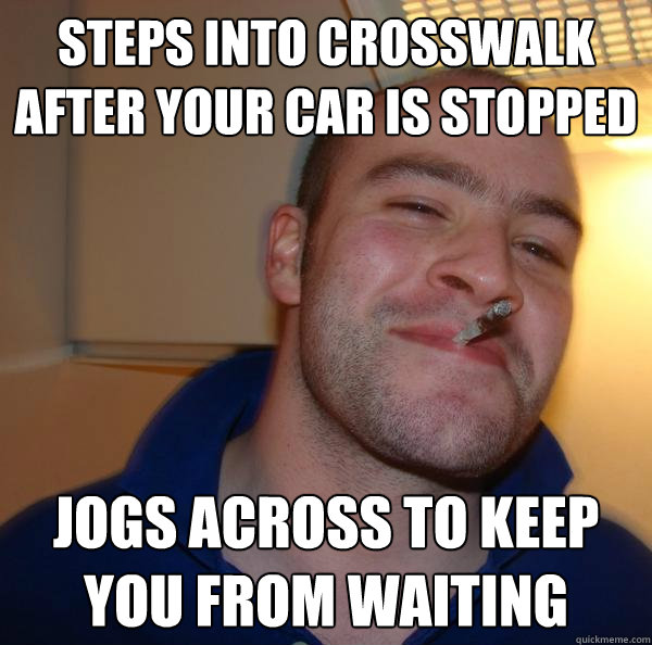 Steps into crosswalk after your car is stopped jogs across to keep you from waiting - Steps into crosswalk after your car is stopped jogs across to keep you from waiting  Misc