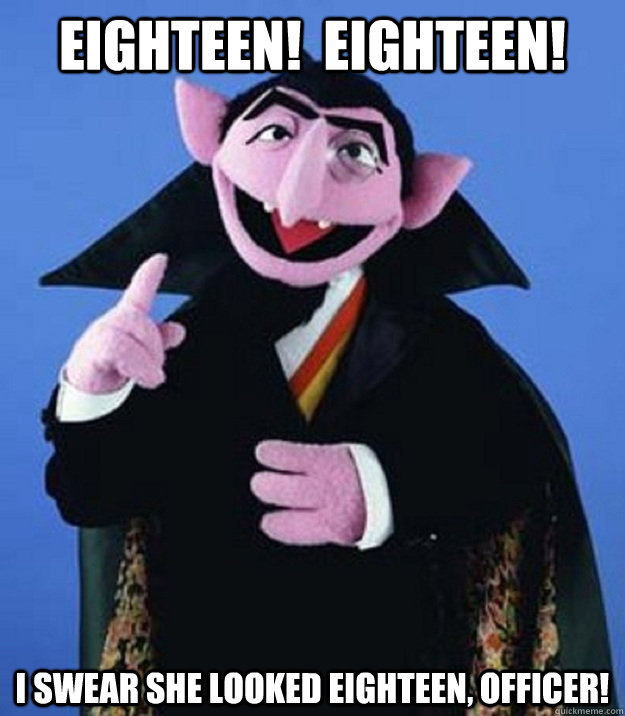 Eighteen!  Eighteen! I swear she looked eighteen, officer!  Counting Hobbits