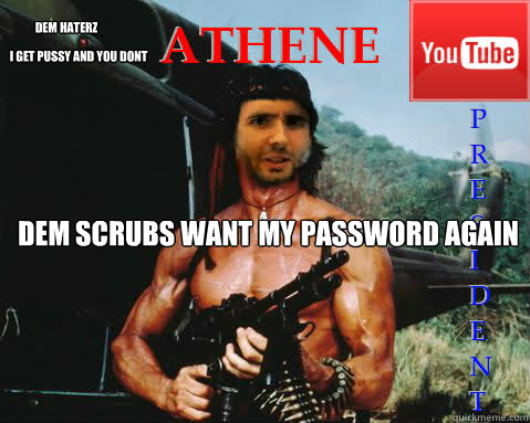 Dem Scrubs Want My Password Again  Dem Haterz I Get Pussy And You Dont  