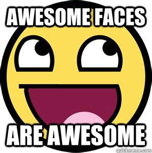 awesome faces are awesome - awesome faces are awesome  Misc