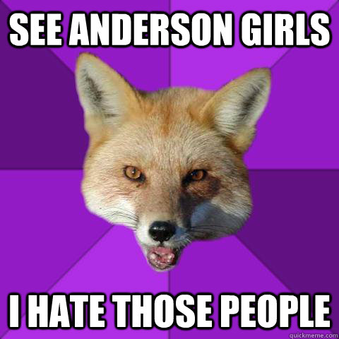 See Anderson girls I hate those people  Forensics Fox