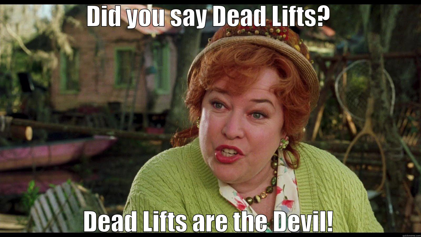 DID YOU SAY DEAD LIFTS? DEAD LIFTS ARE THE DEVIL! Misc