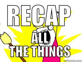 RECAP ALL THE THINGS All The Things
