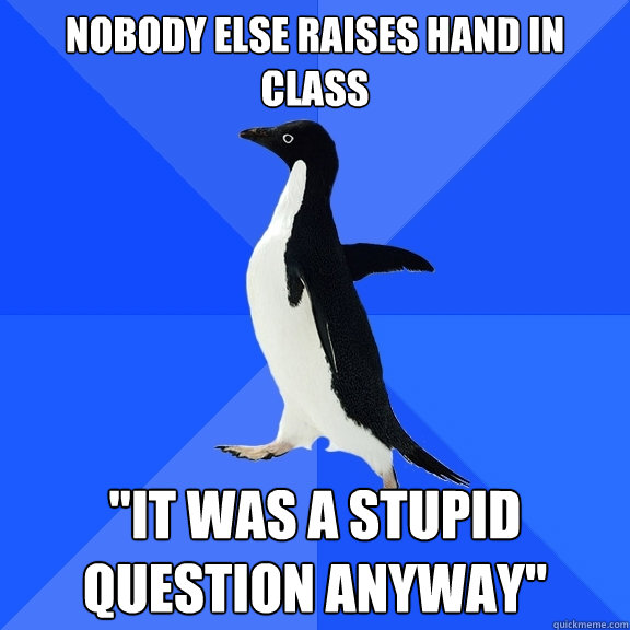 nobody else raises hand in class 