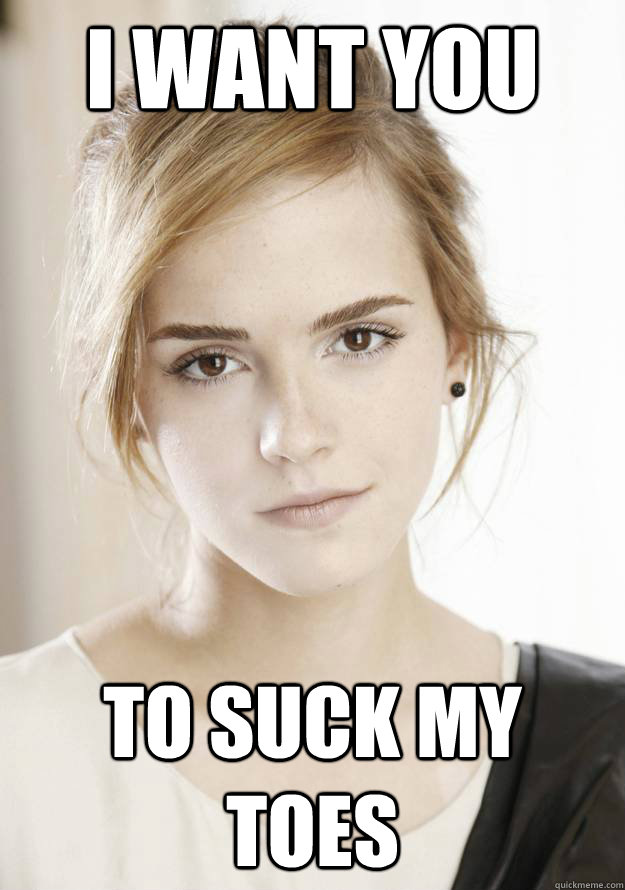 I want you to suck my toes - I want you to suck my toes  Emma Watson Wants you to