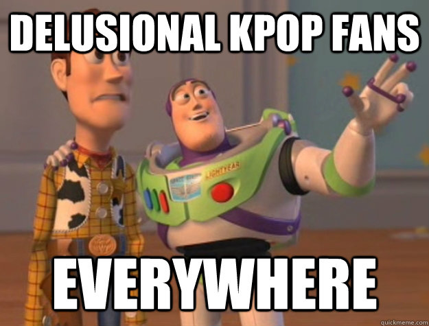 delusional kpop fans everywhere   Buzz Lightyear