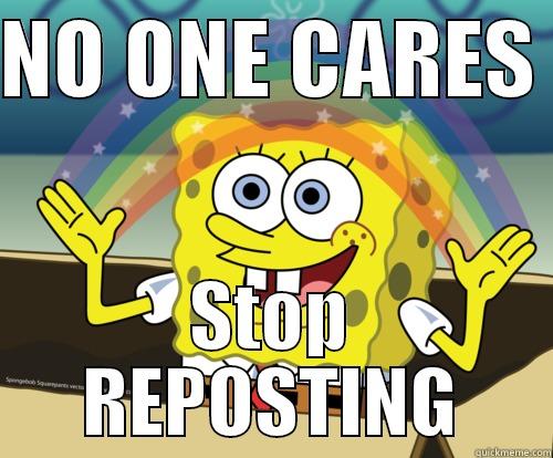 FACEBOOK REPOST'S - NO ONE CARES  STOP REPOSTING Spongebob rainbow