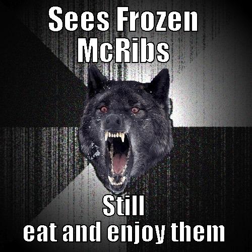 SEES FROZEN MCRIBS STILL EAT AND ENJOY THEM Insanity Wolf