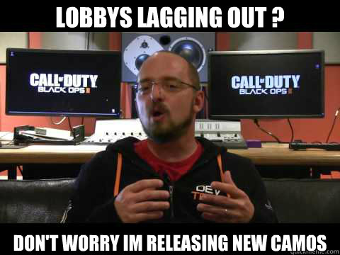 lobbys lagging out ? don't worry im releasing new camos - lobbys lagging out ? don't worry im releasing new camos  Scumbag David Vonderhaar