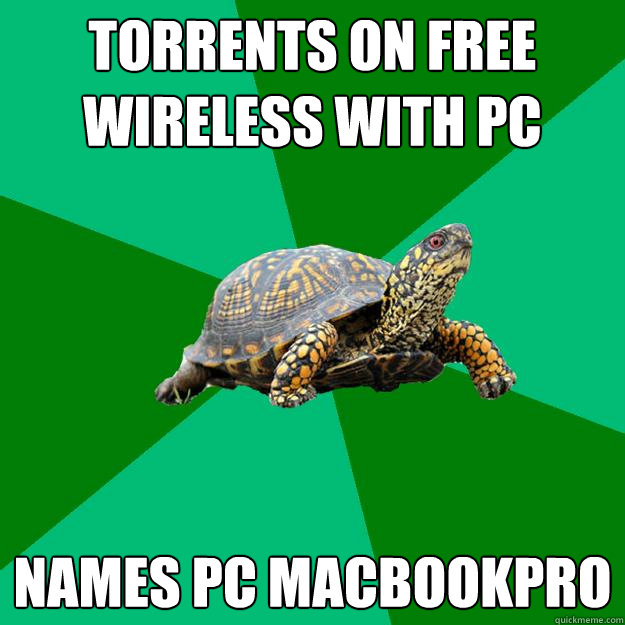 Torrents on free wireless with PC Names PC MacBookPro - Torrents on free wireless with PC Names PC MacBookPro  Torrenting Turtle