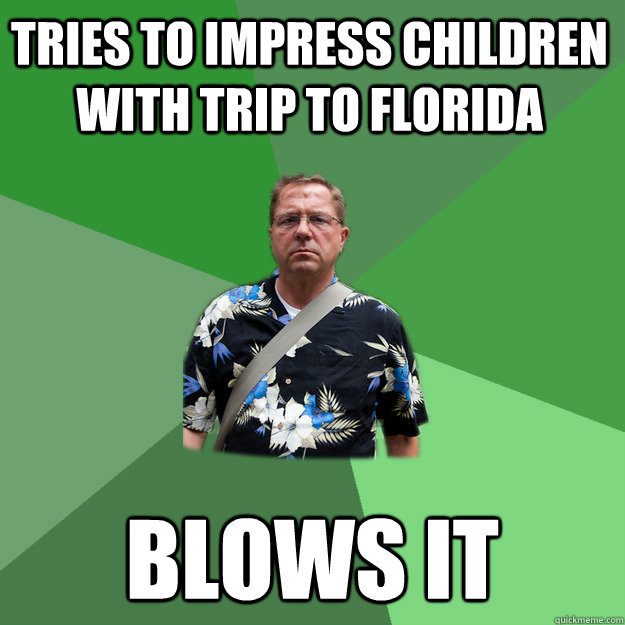 Tries to impress children with trip to Florida blows it  Nervous Vacation Dad
