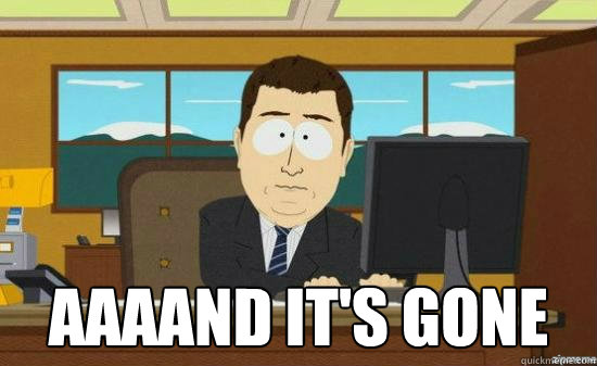  AAAAND it's GONE  aaaand its gone