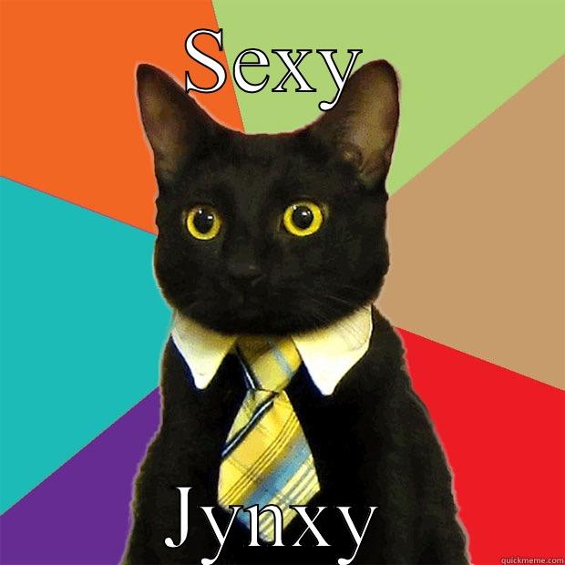SEXY JYNXY Business Cat