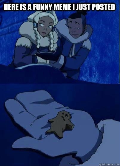 Here is a funny meme i Just posted   untalented sokka