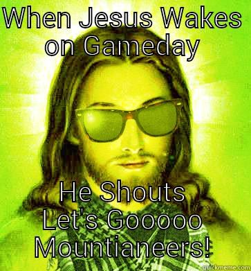 WHEN JESUS WAKES ON GAMEDAY HE SHOUTS LET'S GOOOOO MOUNTIANEERS! Hipster Jesus
