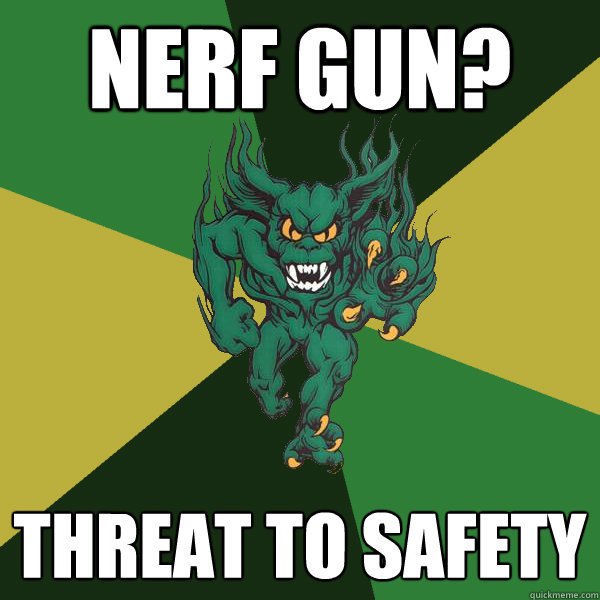 nerf gun? threat to safety  Green Terror