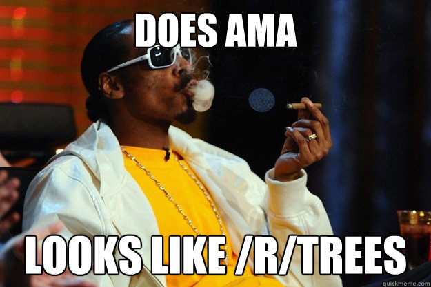 does ama looks like /r/trees  