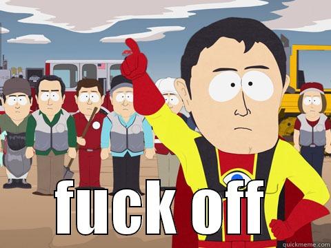  FUCK OFF Captain Hindsight