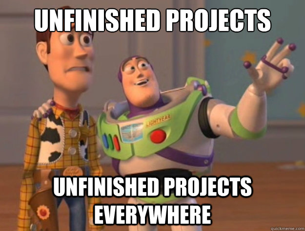 UNFINISHED PROJECTS UNFINISHED PROJECTS EVERYWHERE - UNFINISHED PROJECTS UNFINISHED PROJECTS EVERYWHERE  Sunburns Everywhere