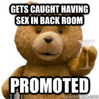 Gets caught having sex in back room Promoted - Gets caught having sex in back room Promoted  Awsome Ted