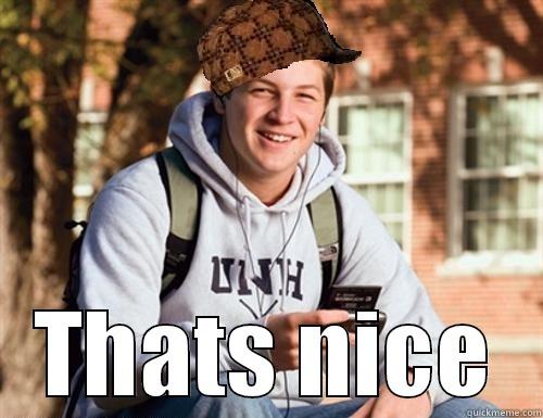  THATS NICE College Freshman