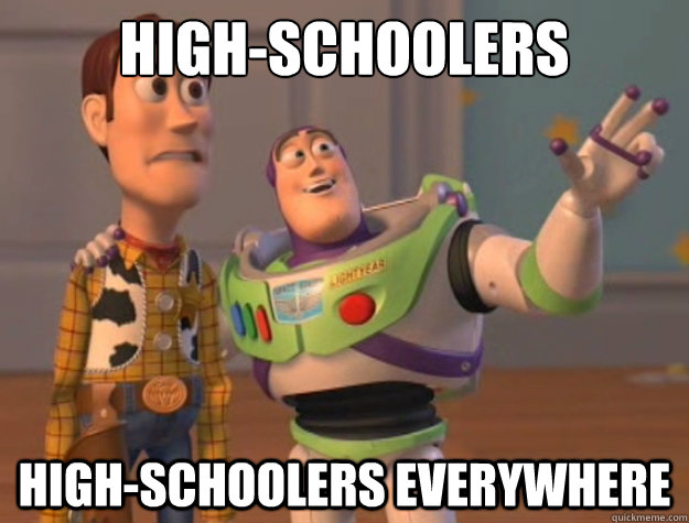 High-Schoolers High-schoolers everywhere  - High-Schoolers High-schoolers everywhere   Toy Story