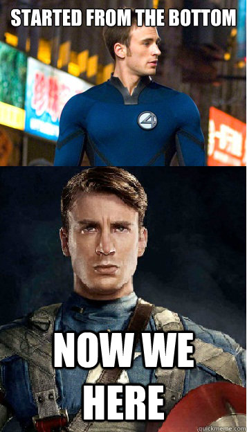 started from the bottom now we here - started from the bottom now we here  Started from the bottom now we here captain america