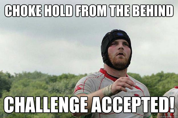 Choke hold from the behind challenge accepted! - Choke hold from the behind challenge accepted!  SUPERFORTRESS