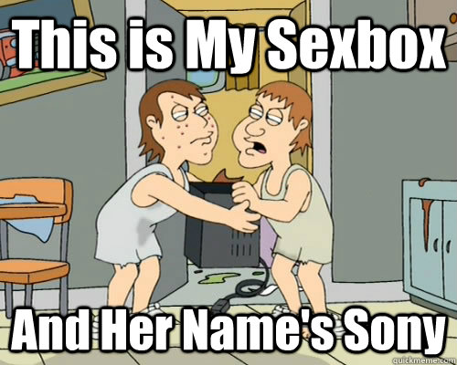 This is My Sexbox And Her Name's Sony  