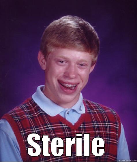  STERILE Bad Luck Brian