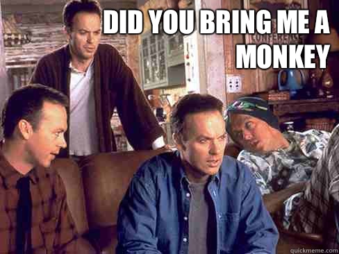 Did you bring me a monkey   michael keaton multiplicity