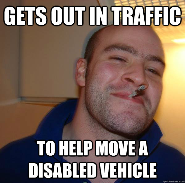 Gets out in traffic To help move a disabled vehicle - Gets out in traffic To help move a disabled vehicle  Misc