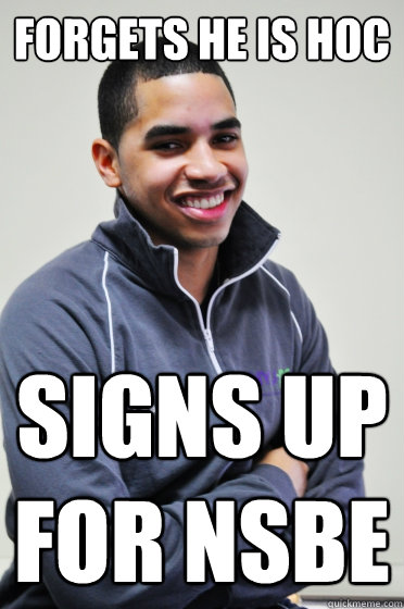 FORGETS HE IS HOC SIGNS UP FOR NSBE  Excited Poly Kid