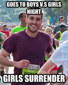 Goes to Boys v.s Girls Night Girls Surrender   Ridiculously photogenic guy