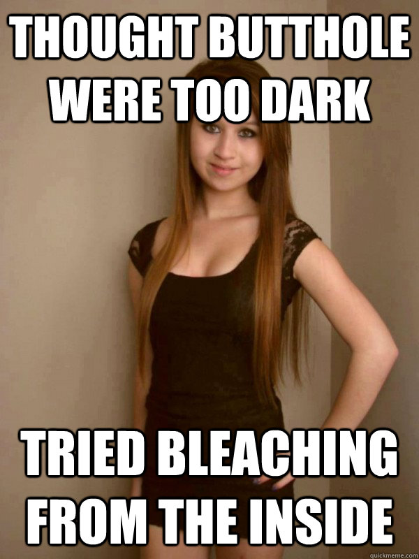 thought butthole were too dark tried bleaching from the inside  