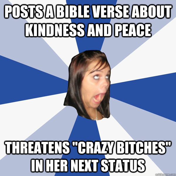 Posts a Bible verse about kindness and peace Threatens 