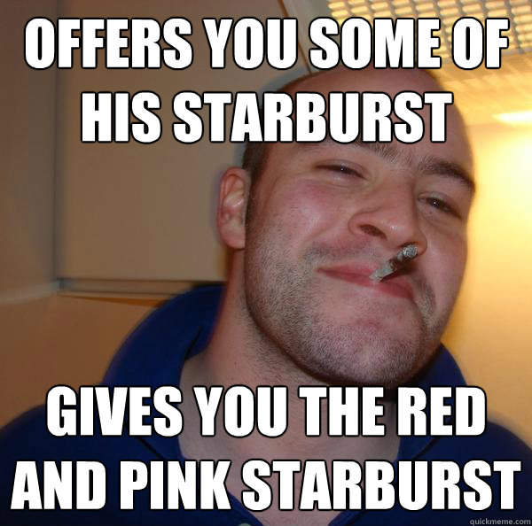 Offers you some of his starburst Gives you the red and pink starburst - Offers you some of his starburst Gives you the red and pink starburst  Misc