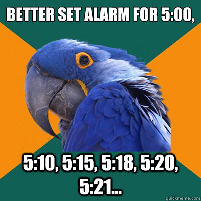 Better set alarm for 5:00, 5:10, 5:15, 5:18, 5:20, 5:21... - Better set alarm for 5:00, 5:10, 5:15, 5:18, 5:20, 5:21...  Misc