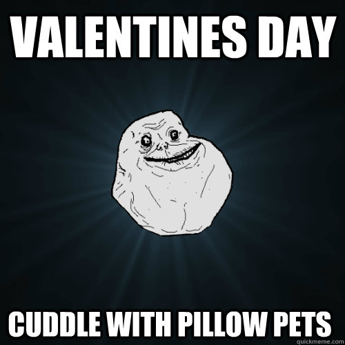 valentines day cuddle with pillow pets  Forever Alone