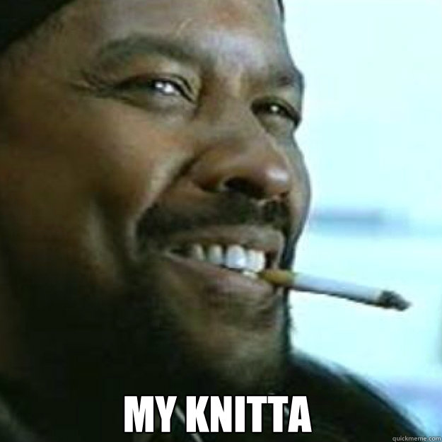 my knitta  - my knitta   MY NiGGA!!