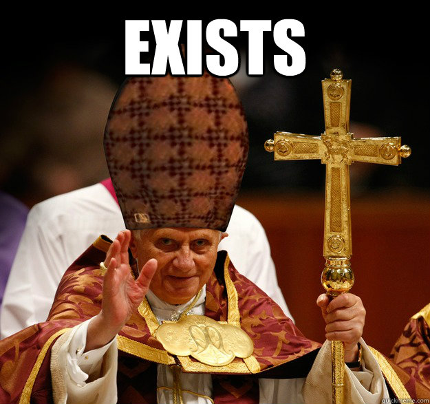 Exists   Scumbag pope