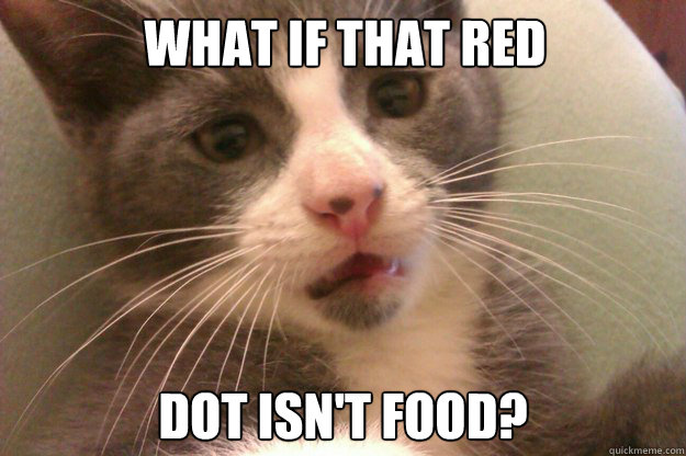 What if that Red dot isn't food?  